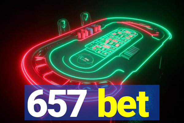 657 bet